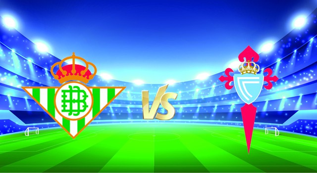 Soi kèo nhà cái V9 trận Betis vs Celta Vigo 03/01/2022 – La Liga