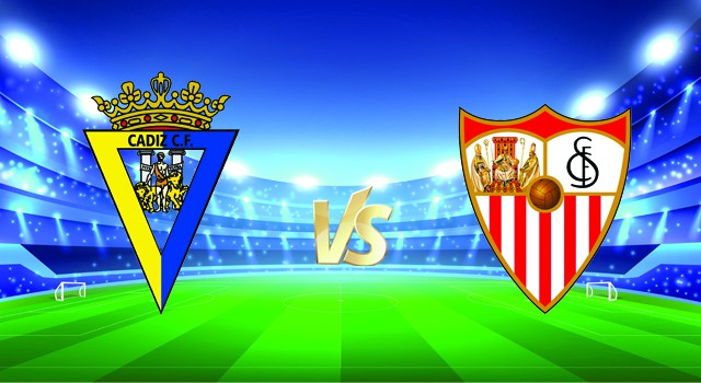 Soi kèo nhà cái V9 trận Cadiz CF vs Sevilla 04/01/2022 – La Liga