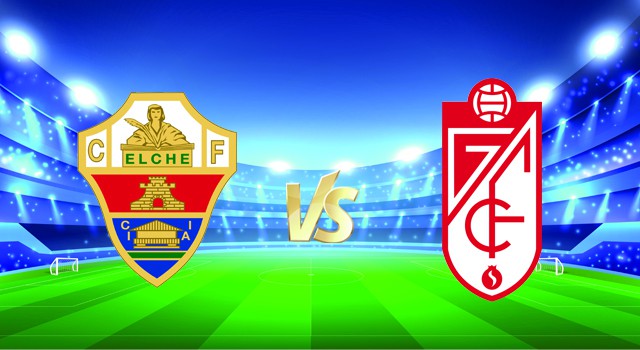 Soi kèo nhà cái V9 trận Elche vs Granada CF, 02/01/2022 – Spain La Liga