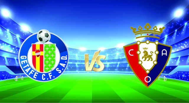 Soi kèo nhà cái V9 trận Getafe vs Osasuna, 20/12/2021 – Spain La Liga