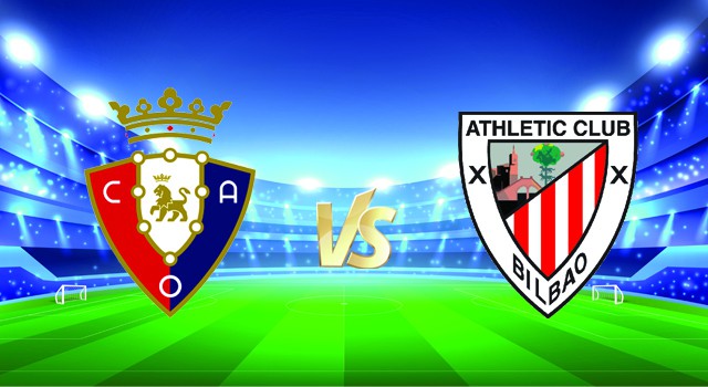 Soi kèo nhà cái V9 trận Osasuna vs Ath Bilbao 04/01/2022 – La Liga