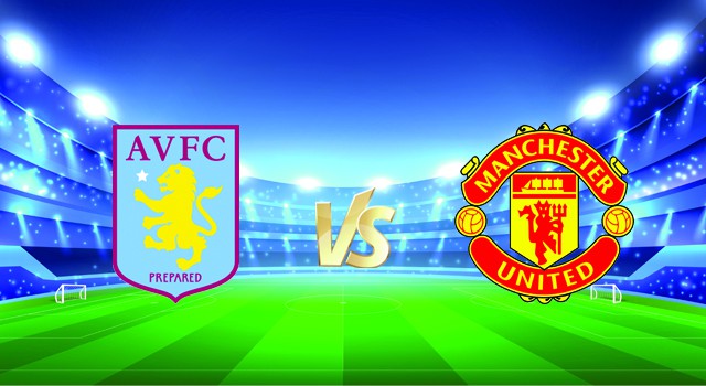 Soi kèo nhà cái V9 trận Aston Villa vs Manchester Utd, 16/01/2022 – Ngoại Hạng Anh