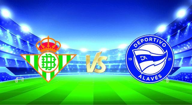 Soi kèo nhà cái V9 trận Betis vs Alaves, 19/01/2022 – Spain La Liga