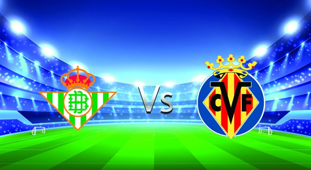 Soi kèo nhà cái V9 trận Betis vs Villarreal,  06/02/2022 – Spain La Liga