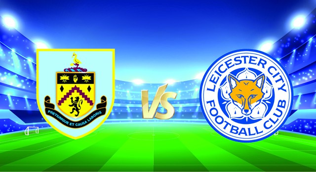 Soi kèo nhà cái V9 trận Burnley vs Leicester, 15/01/2022 – Ngoại Hạng Anh