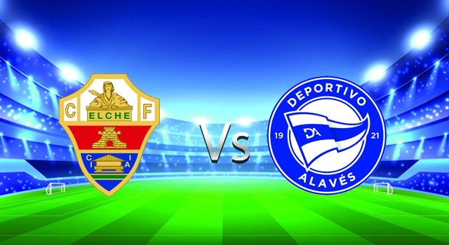 Soi kèo nhà cái V9 trận Elche vs Alaves, 08/02/2022 – Spain La Liga