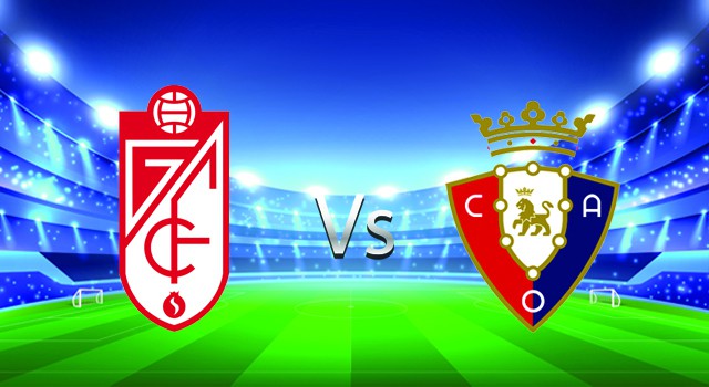 Soi kèo nhà cái V9 trận Granada CF vs Osasuna, 23/01/2022 – Spain La Liga