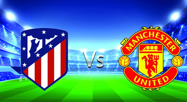 soi keo nha cai 188 tran atl. madrid   vs manchester utd, 24/02/2022 - uefa champions league