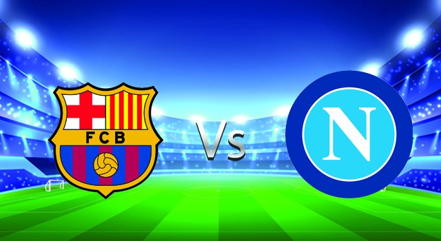 Soi kèo nhà cái V9 trận Barcelona  vs Napoli, 18/02/2022 – UEFA Europa League