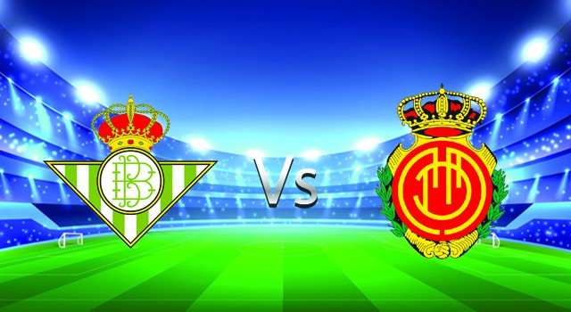 Soi kèo nhà cái V9 trận Betis vs Mallorca, 21/02/2022 – Spain La Liga