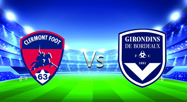 Soi kèo nhà cái V9 trận Clermont vs Bordeaux, 27/02/2022 – France Ligue 1