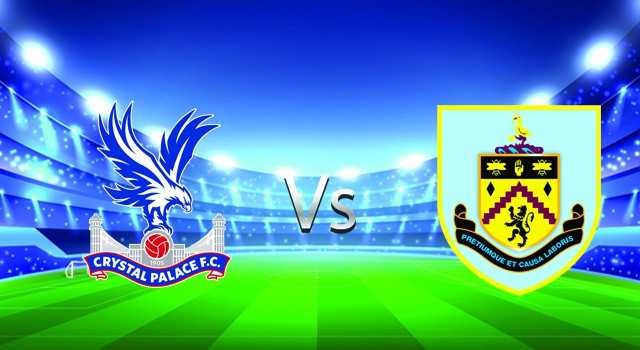 Soi kèo nhà cái V9 trận Crystal Palace vs  Burnley, 26/02/2022 – Ngoại Hạng Anh