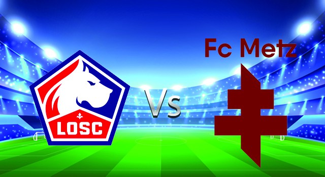 Soi kèo nhà cái V9 trận Lille OSC vs Metz, 19/02/2022 – France Ligue 1