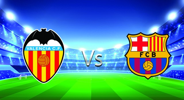 Soi kèo nhà cái V9 trận Valencia vs Barcelona, 20/02/2022 – Spain La Liga