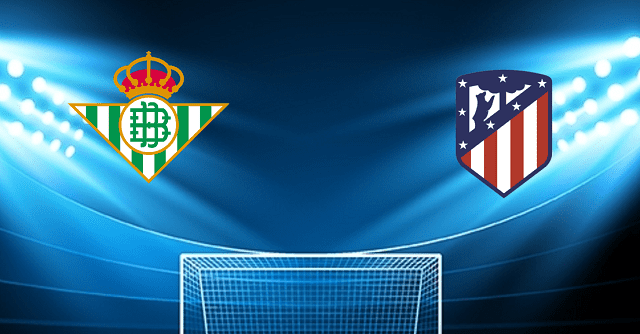 Soi kèo nhà cái V9 trận Betis vs Atl Madrid, 07/03/2022 – La Liga