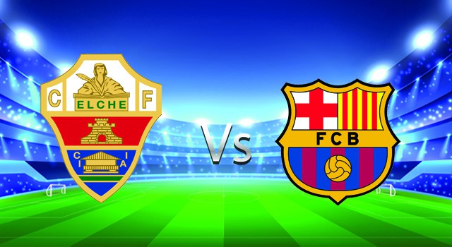 Soi kèo nhà cái V9 trận Elche vs Barcelona, 06/03/2022 – Spain La Liga