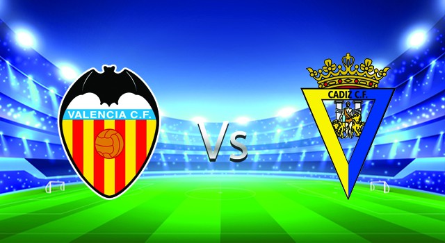 Soi kèo nhà cái V9 trận Valencia  vs Cadiz CF , 03/04/2022 – Spain La Liga