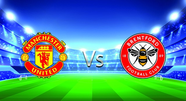 Soi kèo nhà cái V9 trận Manchester Utd vs Brentford, 03/05/2022 – Ngoại Hạng Anh