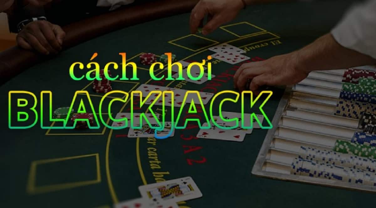 Những kinh nghiệm mà người mới nên học trước khi chơi Blackjack