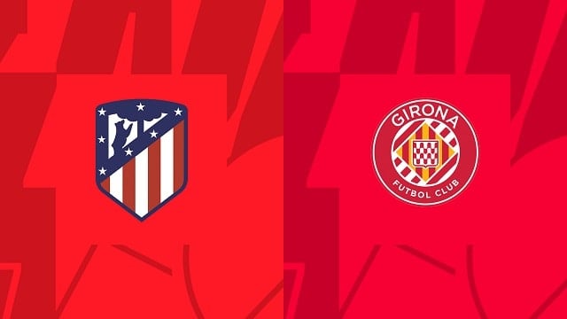 soi keo nha cai v9 tran atl. madrid vs girona, 08/10/2022 – giai vdqg tay ban nha