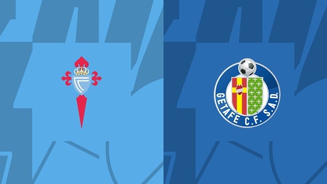 Soi kèo nhà cái V9 trận Celta Vigo vs Getafe, 25/10/2022 – Giải VĐQG Tây Ban Nha