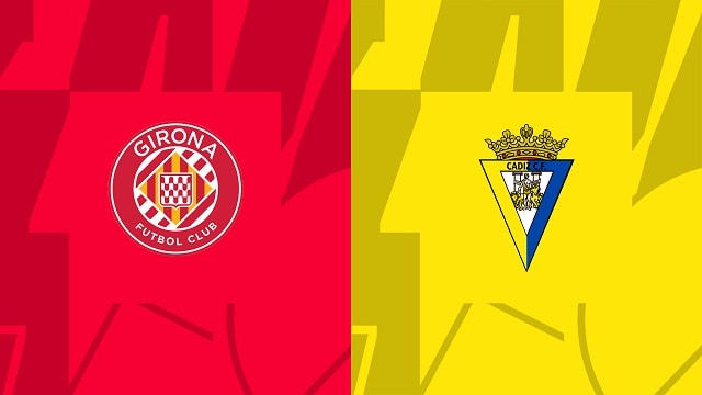 Soi kèo nhà cái V9 trận Girona vs Cadiz CF, 15/10/2022 – Giải VĐQG Tây Ban Nha