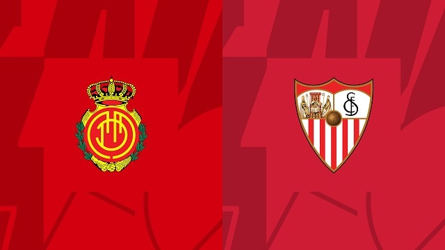 Soi kèo nhà cái V9 trận Mallorca vs Sevilla, 15/10/2022 – Giải VĐQG Tây Ban Nha