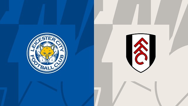 Soi kèo nhà cái V9 trận Leicester vs Fulham, 04/01/2023 – Giải Ngoại Hạng Anh