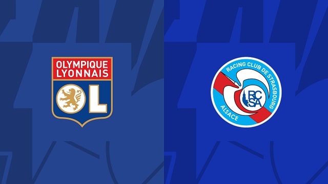 Soi kèo nhà cái V9 trận Lyon vs Strasbourg, 15/01/2023 – VĐQG Pháp